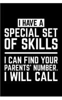 I Have A Special Set Of Skills I Can Find Your Parent's Number. I Will Call: Lined A5 Notebook for Teachers
