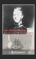 John Clements Wickham: Charles Darwin's Glorious Fellow