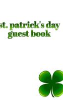 St. patrick's day Guest Book 4 leaf clover: st patrick's day