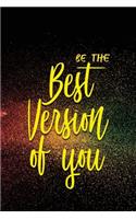 Be the Best Version of You: Motivational Bullet Journal - 120-Page 1/4 Inch Dot Grid Notebook - 6 X 9 Perfect Bound Paperback