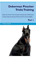 Doberman Pinscher Tricks Training Doberman Pinscher Tricks & Games Training Tracker & Workbook. Includes: Doberman Pinscher Multi-Level Tricks, Games & Agility. Part 1