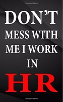 Don't mess with me i work in hr.