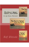 Sun is 'dying' - build a New World