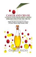 Cancer and CBD Oil Ultimate Guide for Reversing Chronic Diseases Discover the Truth