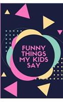 Funny Things My Kids Say