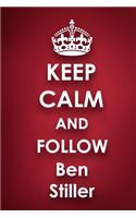 Keep Calm and Follow Ben Stiller