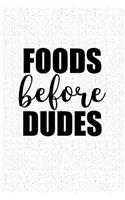Foods Before Dudes