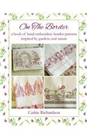 On the Border: A Book of Hand Embroidery Border Patterns Inspired by Garden and Nature