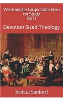 Westminster Larger Catechism for Study: Devotion Sized Theology