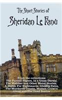 The Short Stories of Sheridan Le Fanu, including (complete and unabridged): 54 stories from these collections - The Purcell Papers, In a Glass Darkly, The Watcher and Other Weird Stories, A Stable For Nightmares, Ghostly Tal(English)