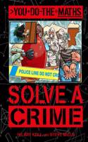 You Do the Maths: Solve a Crime
