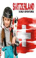 Switzerland: (World Adventures)