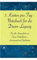 3 Karten Pro Tag - Notizbuch Für Die Dreier-Legung: Für Alle Kartendecks Wie Tarot, Orakelkarten, Lenormand Und Spielkarten