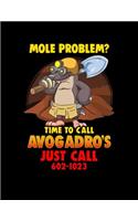 Mole Problem? Time to Call Avogadro's Just Call 602-1023