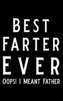 Best Farther Ever Oops! I Meant Father: Blank Lined Journal Notebook Funny Dad Notebook, Notebook, Ruled, Writing Book, Sarcastic Gag Journal Gift for Father