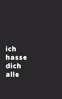 Ich Hasse Dich Alle