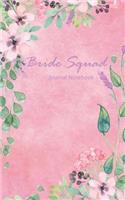 Bride Squad Journal Notebook: Pink Watercolor Floral - Beautiful Purse-Sized Lined Journal or Keepsake Diary for Bridal Wedding Party Planning, Preparation, Ideas, Notes, and to 