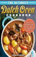 The Ultimate Dutch Oven Cookbook