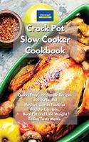 Crockpot Slow Cooker Cookbook: Quick, Easy and Simple Recipes with Keto and Mediterranean Food for Healthy Lifestyle. Burn Fat and Lose Weight Eating Tasty Meals.