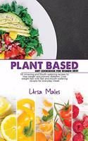 Plant Based Diet Cookbook For Woman 2021