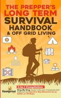 The Prepper's Long-Term Survival Handbook & Off Grid Living