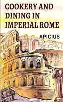 Cookery and Dining in Imperial Rome