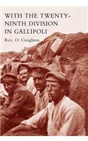 With the Twenty-Ninth Division in Gallipoli.