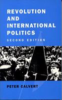 Revolution and International Politics (History and Politics in the 20th Century: Bloomsbury Academic)