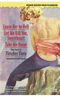 Leave Her to Hell / Let Me Kill You, Sweetheart / Take Me Home