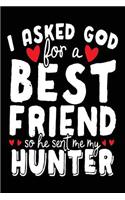 I Asked God For A Best Friend So He Sent Me My Hunter: Birthday Party Books (notebook, journal, diary)
