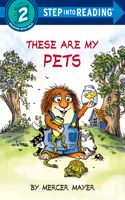These Are My Pets: (Step into Reading)