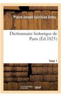 Dictionnaire Historique de Paris. Tome 1