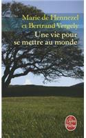 Une Vie Pour SE Mettre Au Monde