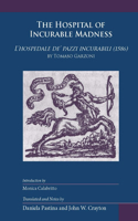 The Hospital of Incurable Madness =: L'hospedale De' Pazzi Incurabili (1586)