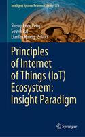 Principles of Internet of Things (Iot) Ecosystem: Insight Paradigm