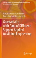Geostatistics with Data of Different Support Applied to Mining Engineering