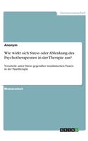 Wie wirkt sich Stress oder Ablenkung des Psychotherapeuten in der Therapie aus?: Vorurteile unter Stress gegenüber muslimischen Paaren in der Paartherapie