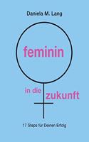 feminin in die zukunft