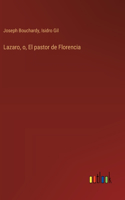 Lazaro, o, El pastor de Florencia