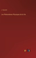 Les Phénomènes Physiques de la Vie