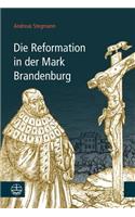 Die Reformation in Der Mark Brandenburg