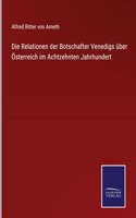 Relationen der Botschafter Venedigs über Österreich im Achtzehnten Jahrhundert