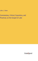 Commentary, Critical, Expository, and Practical, on the Gospel of Luke