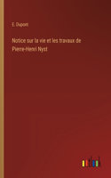 Notice sur la vie et les travaux de Pierre-Henri Nyst
