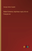 Robert Estienne, imprimeur royal, et le roi François Ier