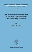 Die Wahl Der Produktionstechnik in Diskreten Kapitalmodellen