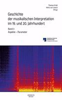 Geschichte Der Musikalischen Interpretation Im 19. Und 20. Jahrhundert, Band 3