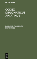 Codex diplomaticus Amiatinus, Band IV/2, Faksimiles. Lieferung 2