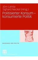 Politisierter Konsum - Konsumierte Politik