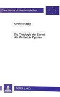 Theologie Der Einheit Der Kirche Bei Cyprian